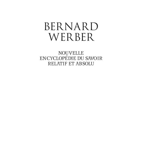 Вербер Бернар: Новая энциклопедия Относительного и Абсолютного знания-3