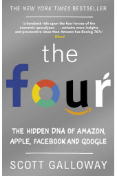 Гэллоуэй Скотт: The Four. The Hidden DNA of Amazon, Apple, Facebook and Google / Большая четверка. Секреты успеха Amazon, Apple, Facebook и Google (AB)