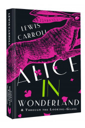 Кэрролл Льюис: Alices Adventures in Wonderland. Through the Looking-Glass / Алиса в Стране чудес