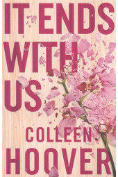 Колин Гувер: It Ends With Us / Colleen Hoover/ Все закончится на нас (Т)