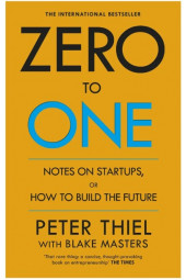 Peter Thiel: Zero to one