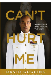 David Goggins: Can't Hurt Me