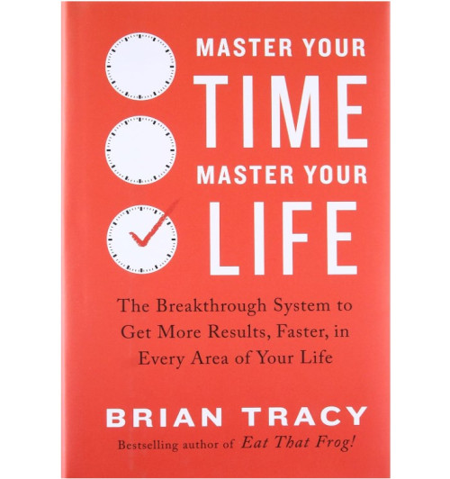 Brian Tracy: Master Your Time, Master Your Life / Мастер времени