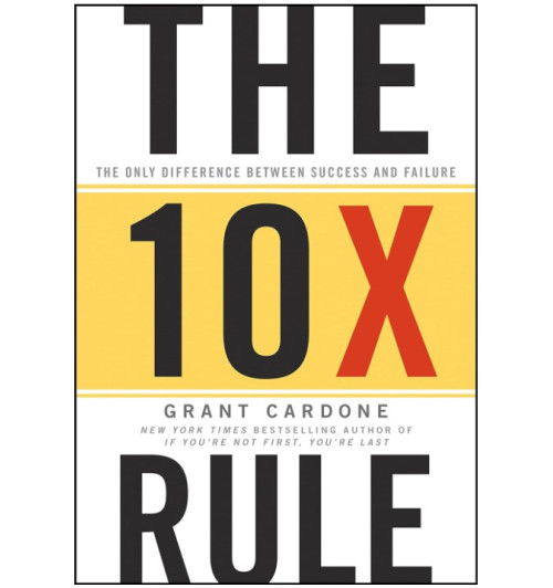 Cardone Grant: The 10X Rule / Правило в 10 раз больше