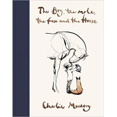 Charlie Mackesy: The Boy The Mole The Fox and The Horse