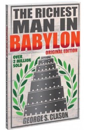 George S Clason: Richest Man In Babylon - Original Edition