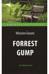 Winston Groom: Forrest Gump / Level Intermediate / Форрест Гамп